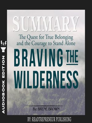 cover image of Summary of Braving the Wilderness: The Quest for True Belonging and the Courage to Stand Alone by Brene Brown